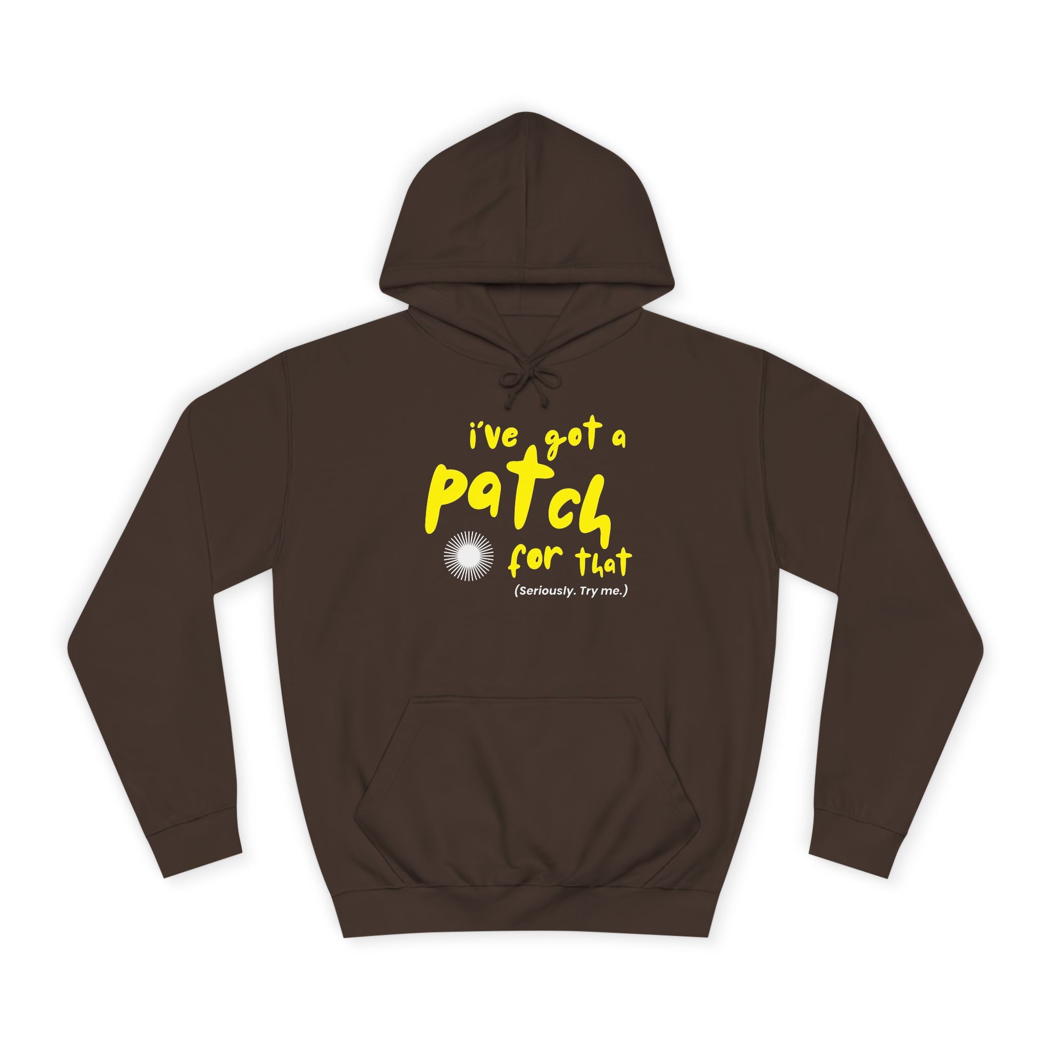 "I've Got A Patch for That" - College Unisex Hoodie