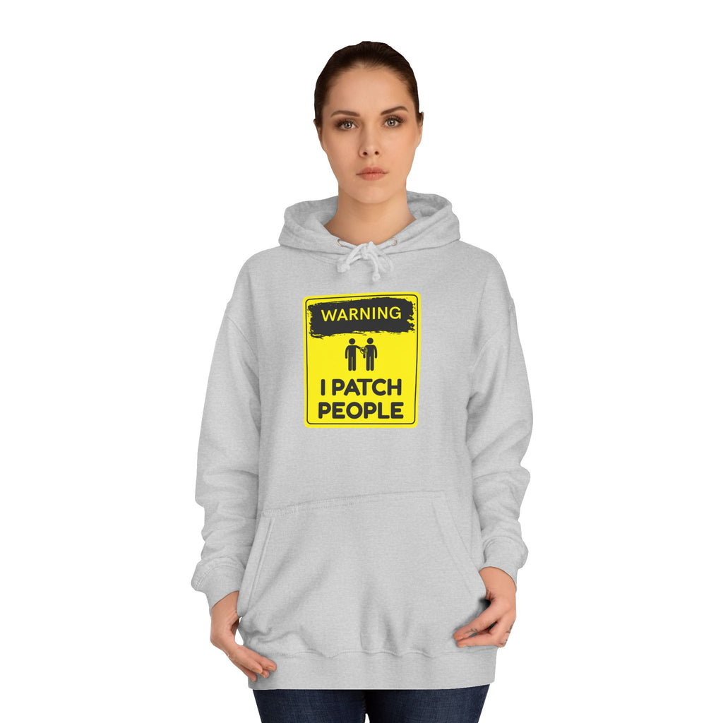 "Warning: I Patch People" - College Unisex Hoodie