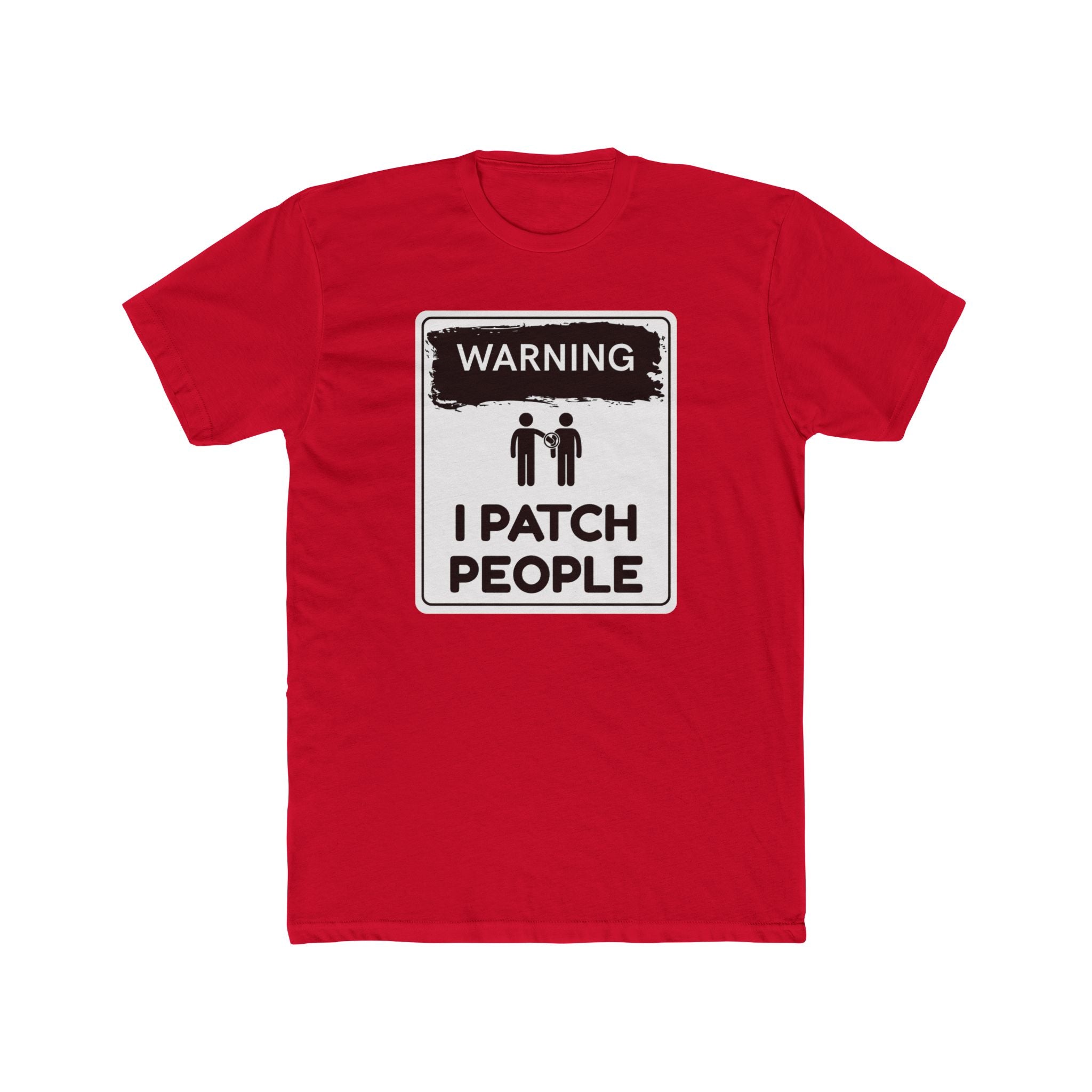 "Warning: I Patch People" - Lightweight Cotton T-Shirt