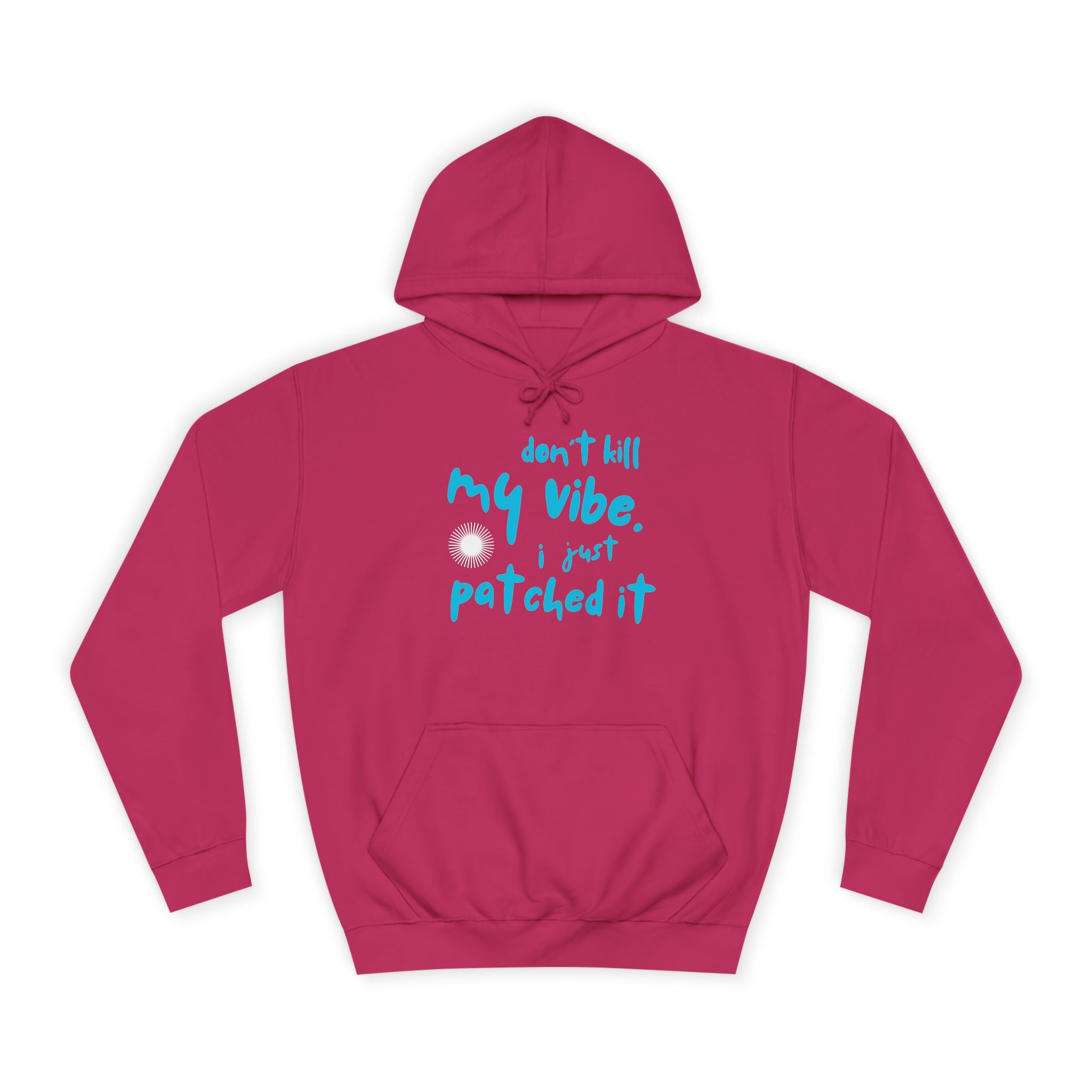 "Don’t Kill My Vibe, I Just Patched It" - Graphic Pullover Hoodie