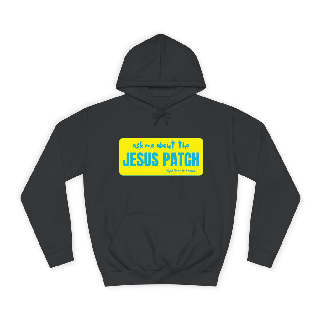 "Ask Me About the Jesus Patch"- Graphic College Hoodie