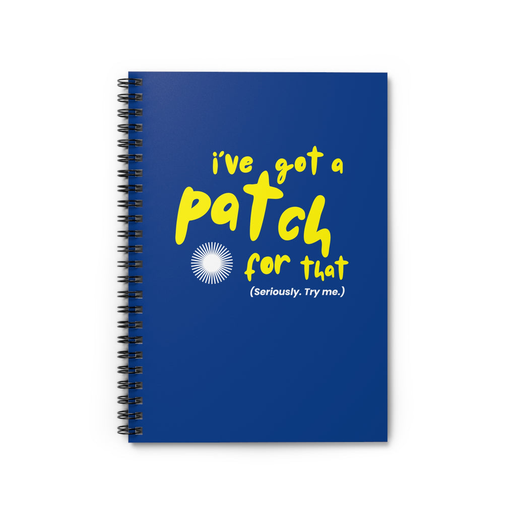 "I've Got a Patch for That" - Blue Spiral Notebook