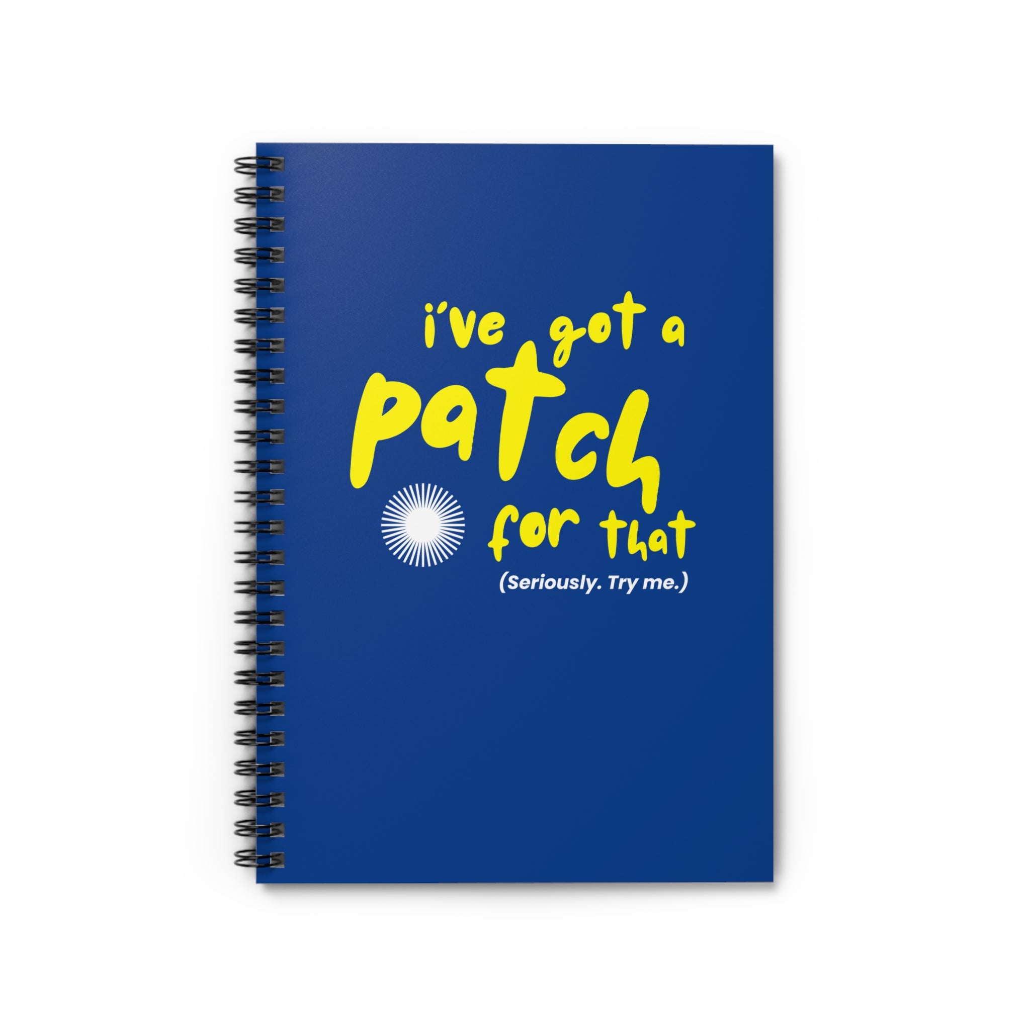 "I've Got a Patch for That" - Blue Spiral Notebook