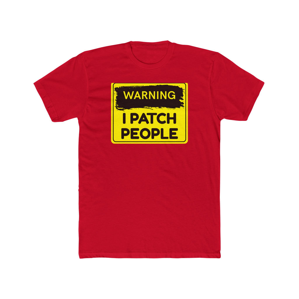 "Warning: I Patch People" - Unisex Cotton Crew T-shirt