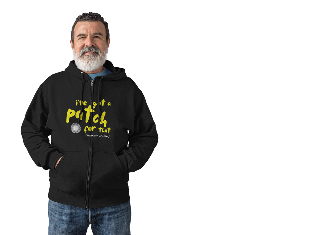 "I've Got A Patch for That" - Full Zip Hooded Sweatshirt