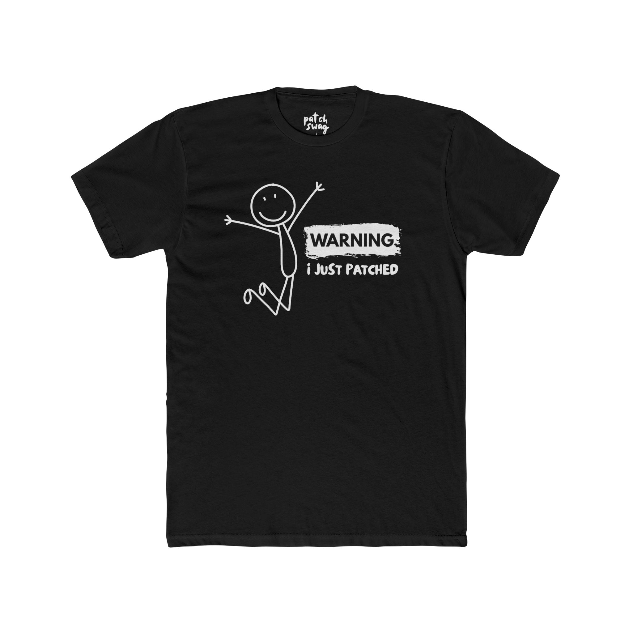 "Warning: I Just Patched" - Lightweight Cotton T-shirt