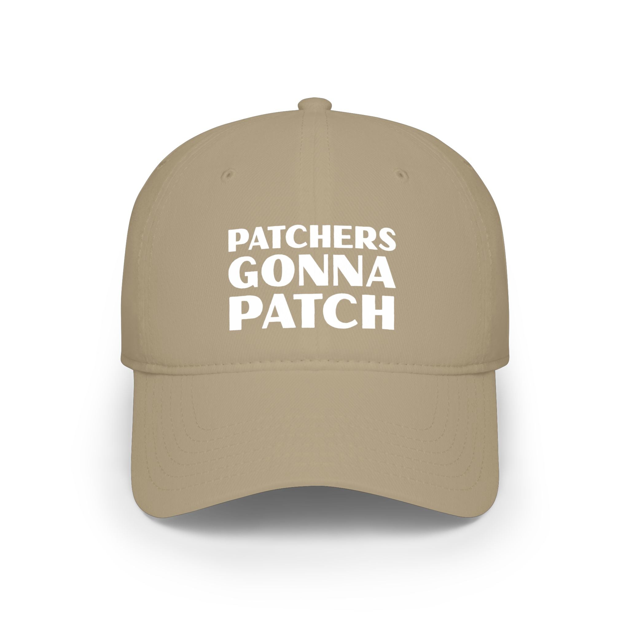 "Patchers Gonna Patch" - Low Profile Baseball Cap