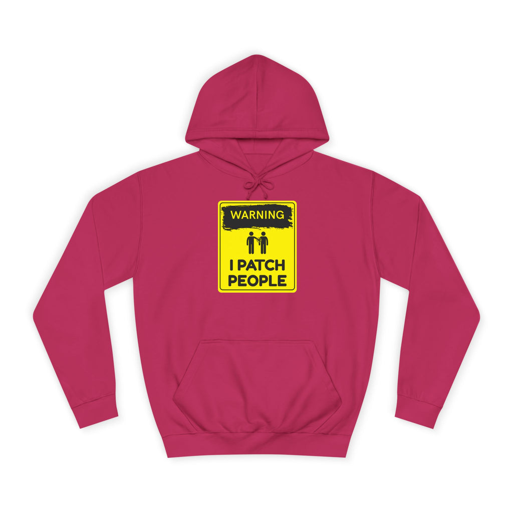 "Warning: I Patch People" - College Unisex Hoodie