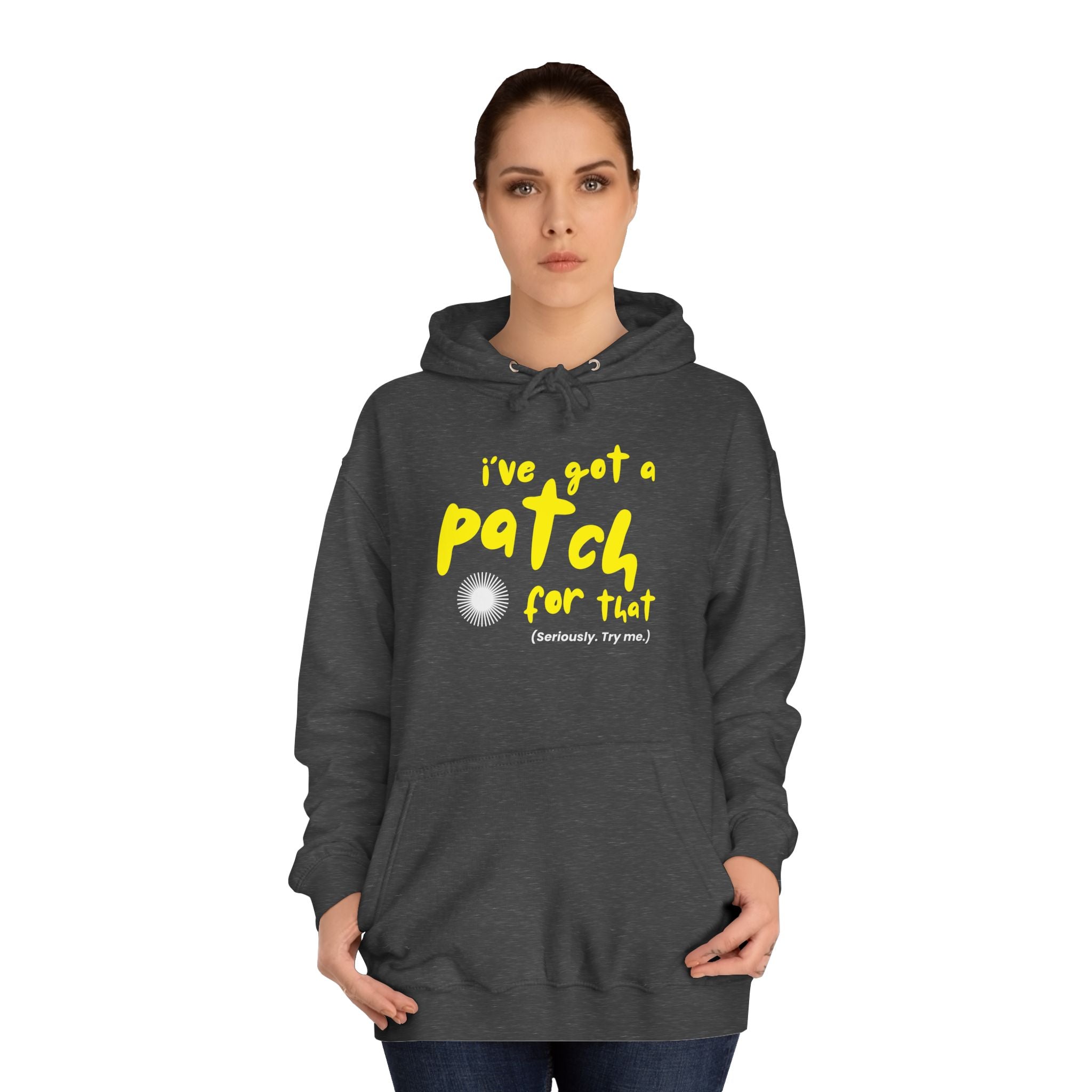 "I've Got A Patch for That" - College Unisex Hoodie