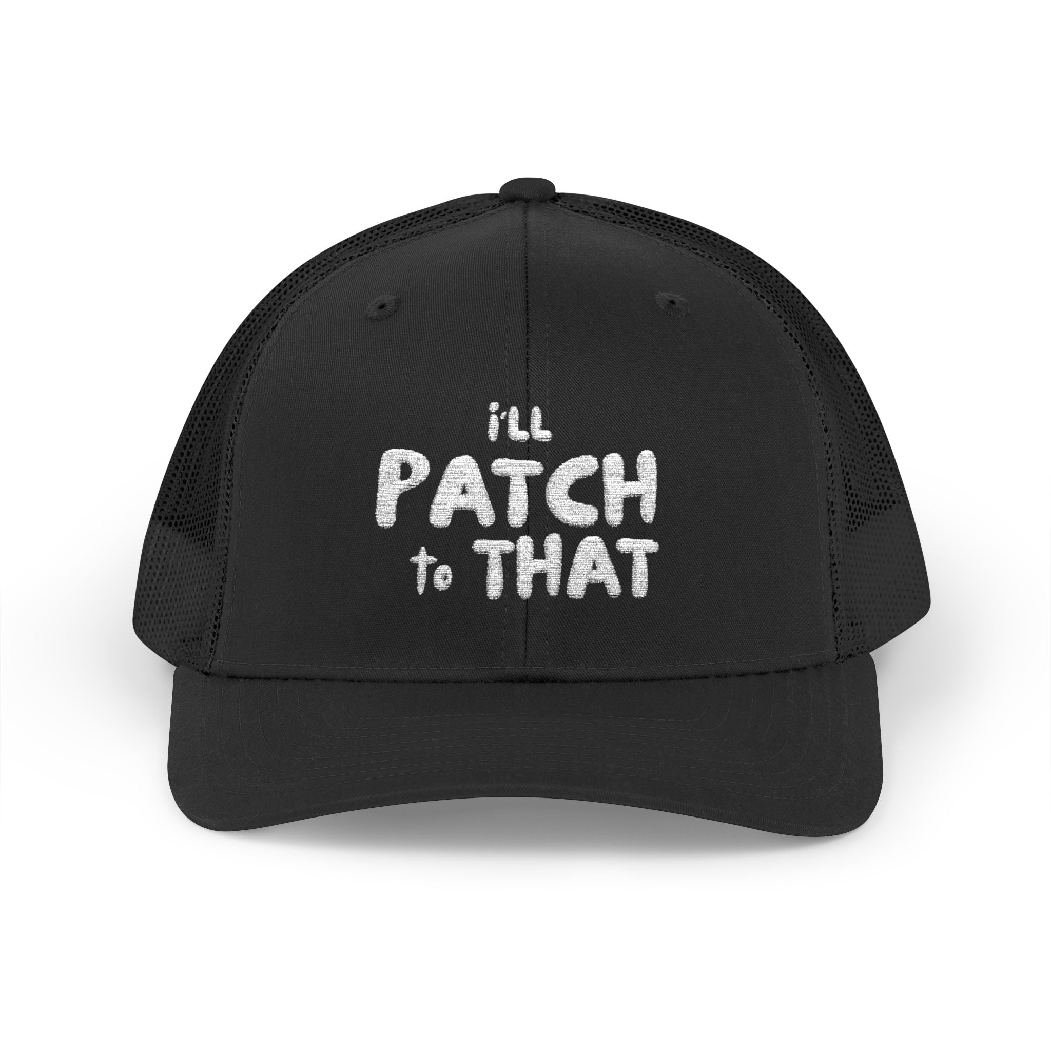 "I'll Patch To That" - Snapback Trucker Cap