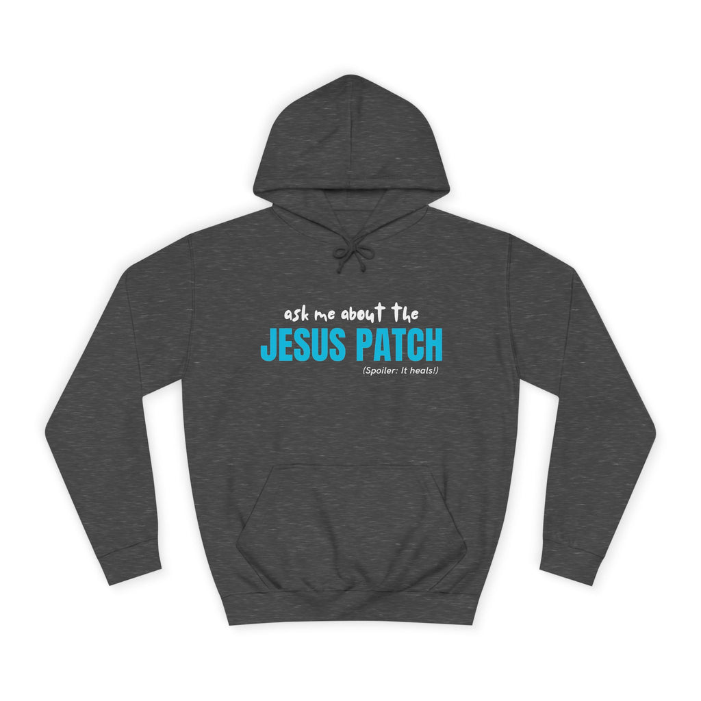 "Ask Me About The Jesus Patch" - Graphic College Hoodie