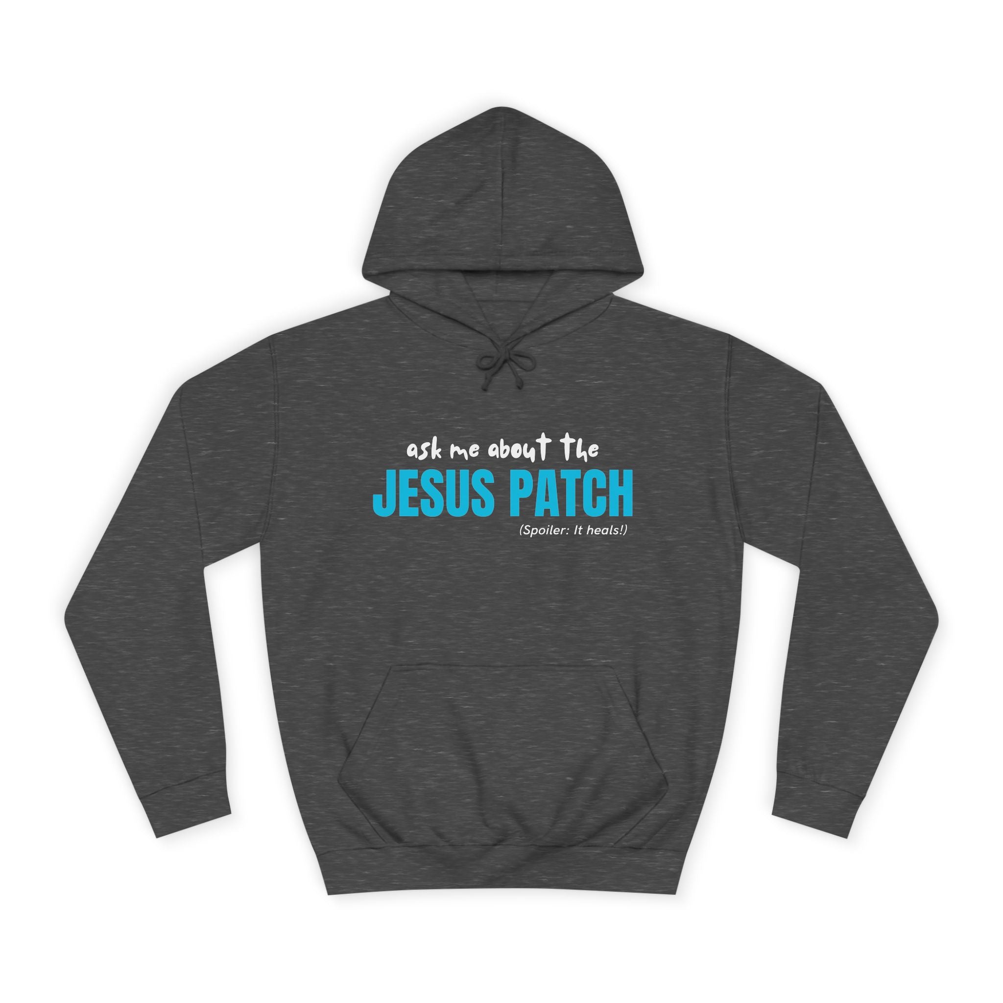 "Ask Me About The Jesus Patch" - Graphic College Hoodie