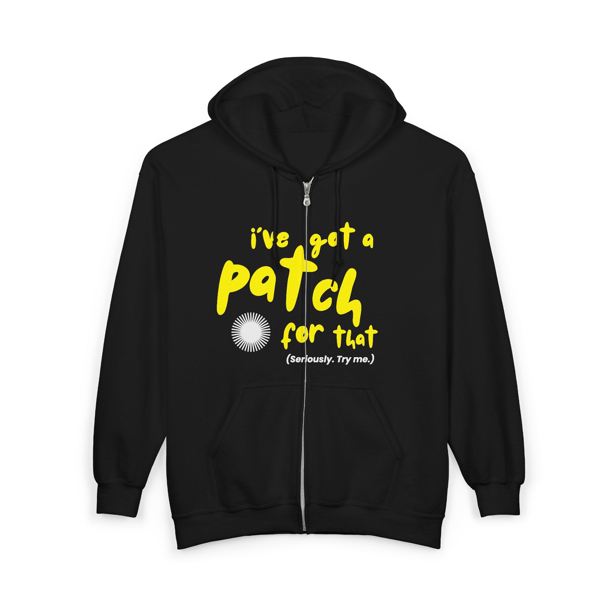"I've Got A Patch for That" - Full Zip Hooded Sweatshirt