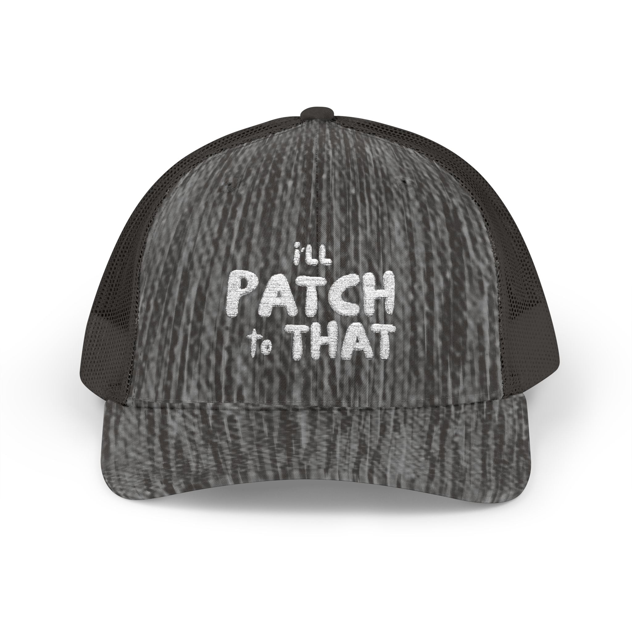 "I'll Patch To That" - Snapback Trucker Cap