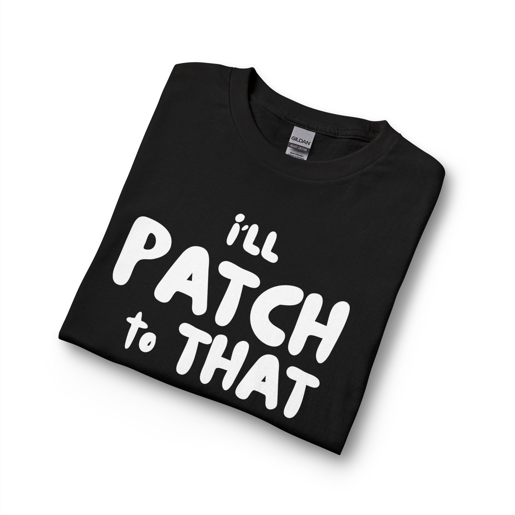 "I'll Patch To That" - Long Sleeve T-shirt