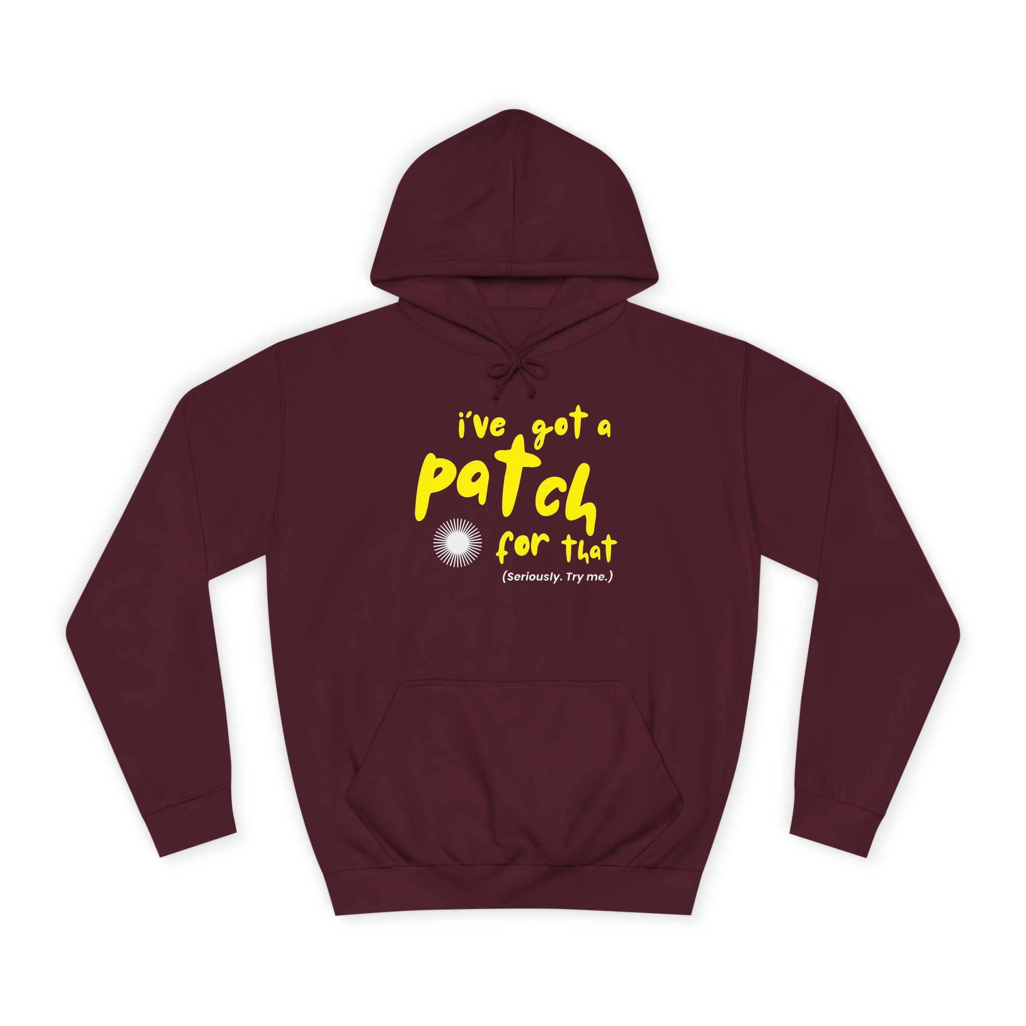 "I've Got A Patch for That" - College Unisex Hoodie