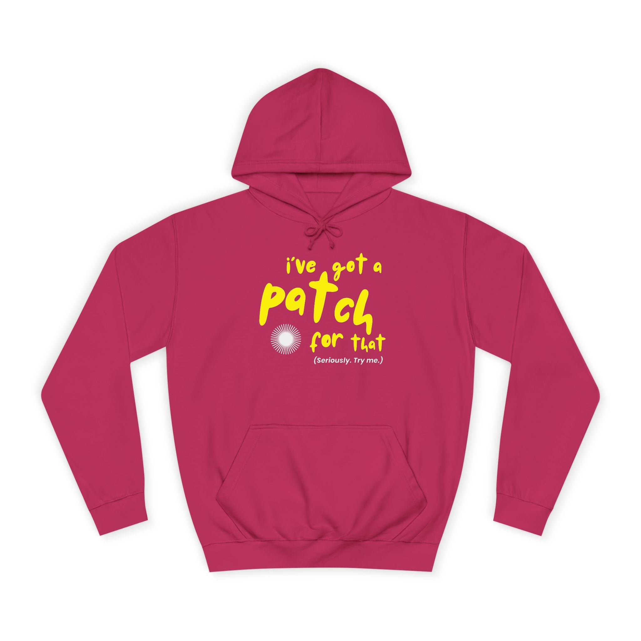 "I've Got A Patch for That" - College Unisex Hoodie