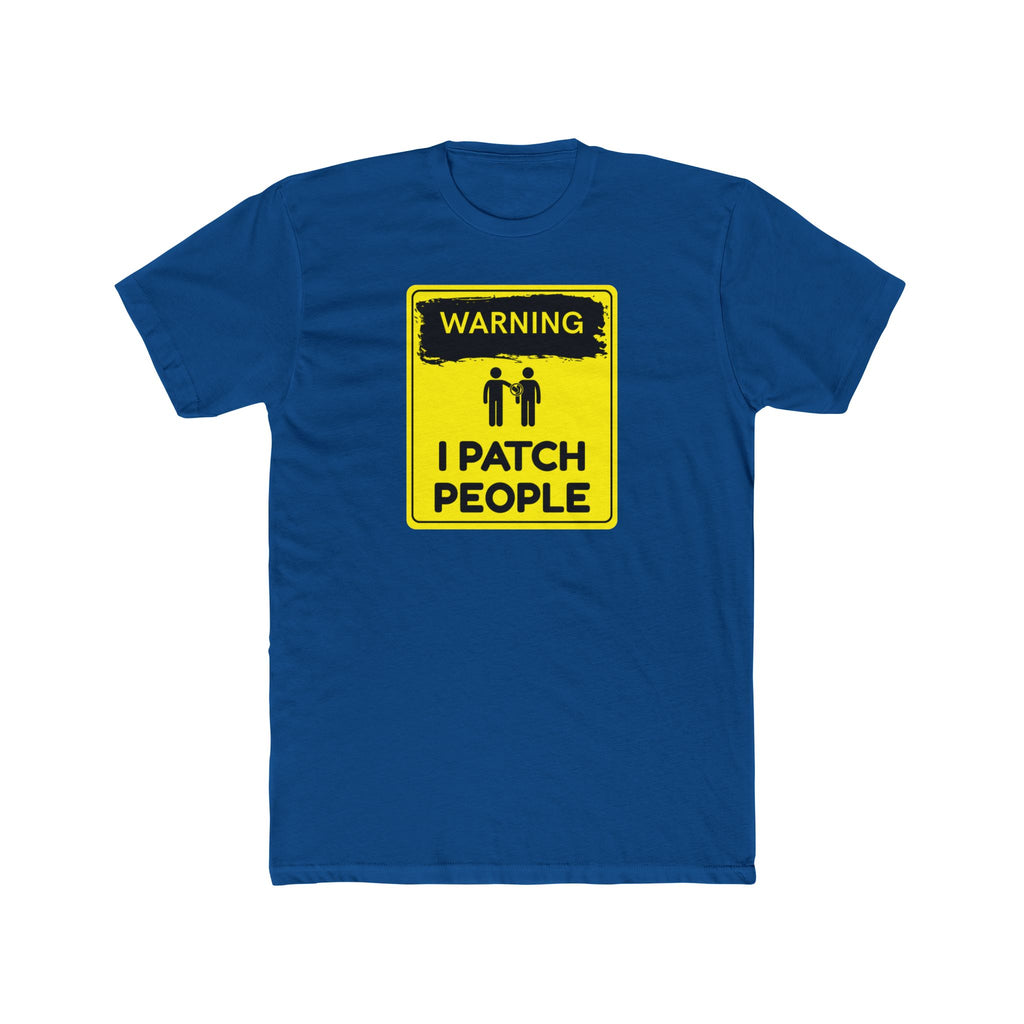 "Warning: I Patch People" - Lightweight Cotton T-Shirt