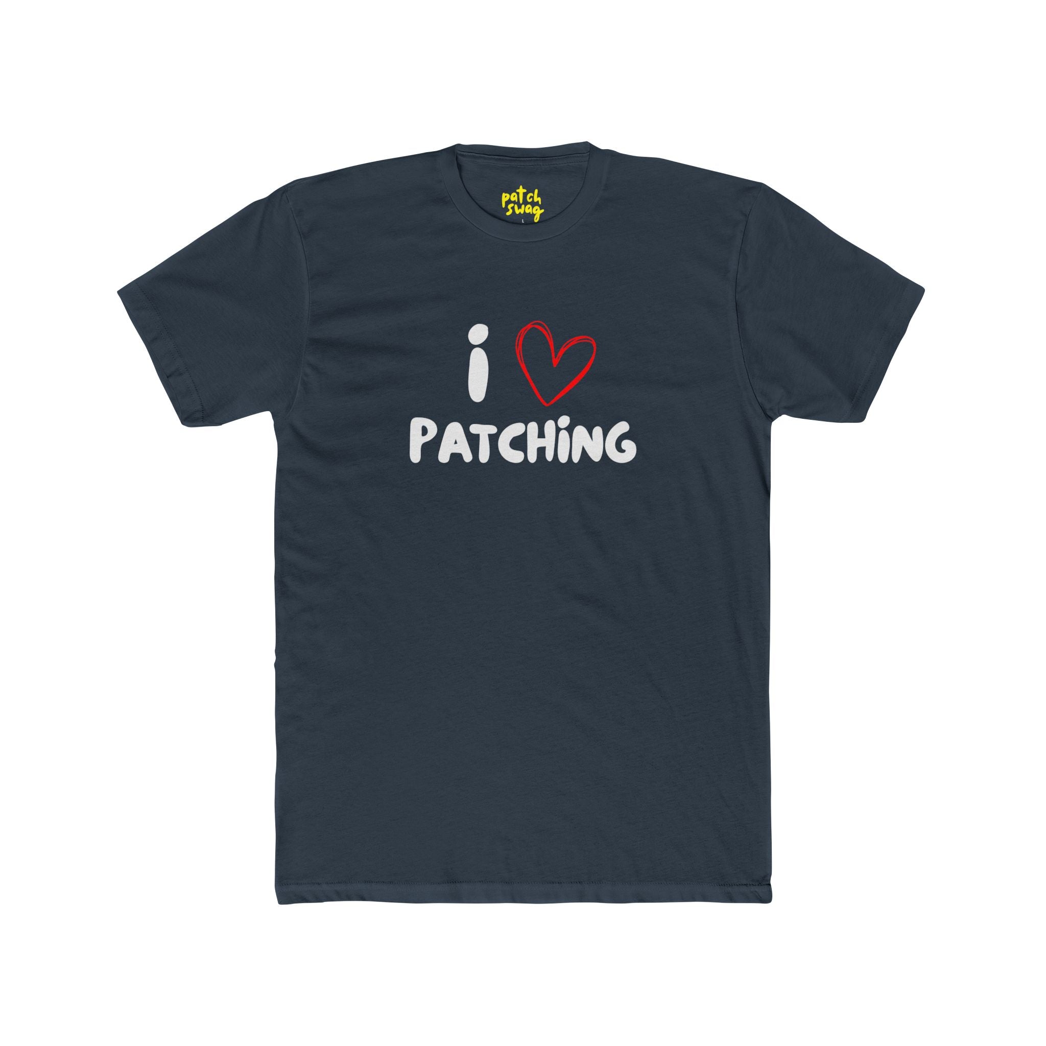 "I Love Patching" - Lightweight Cotton T-Shirt