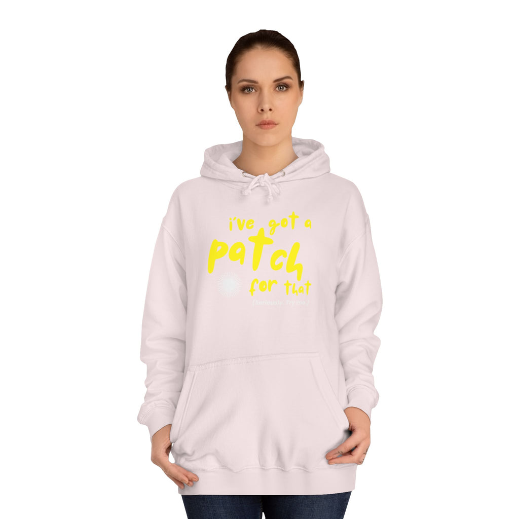 "I've Got A Patch for That" - College Unisex Hoodie