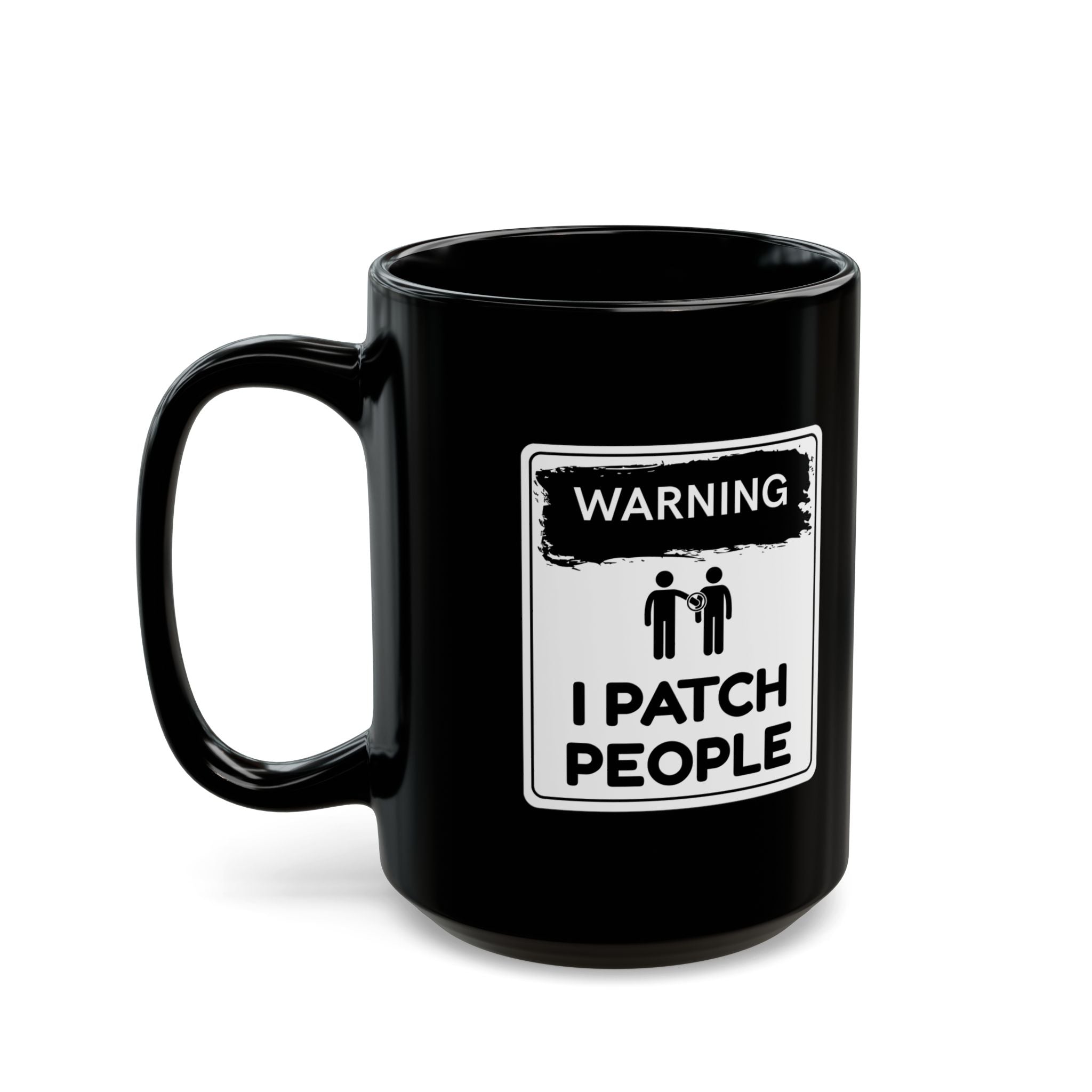 "Warning: I Patch People" - Black Coffee Mug