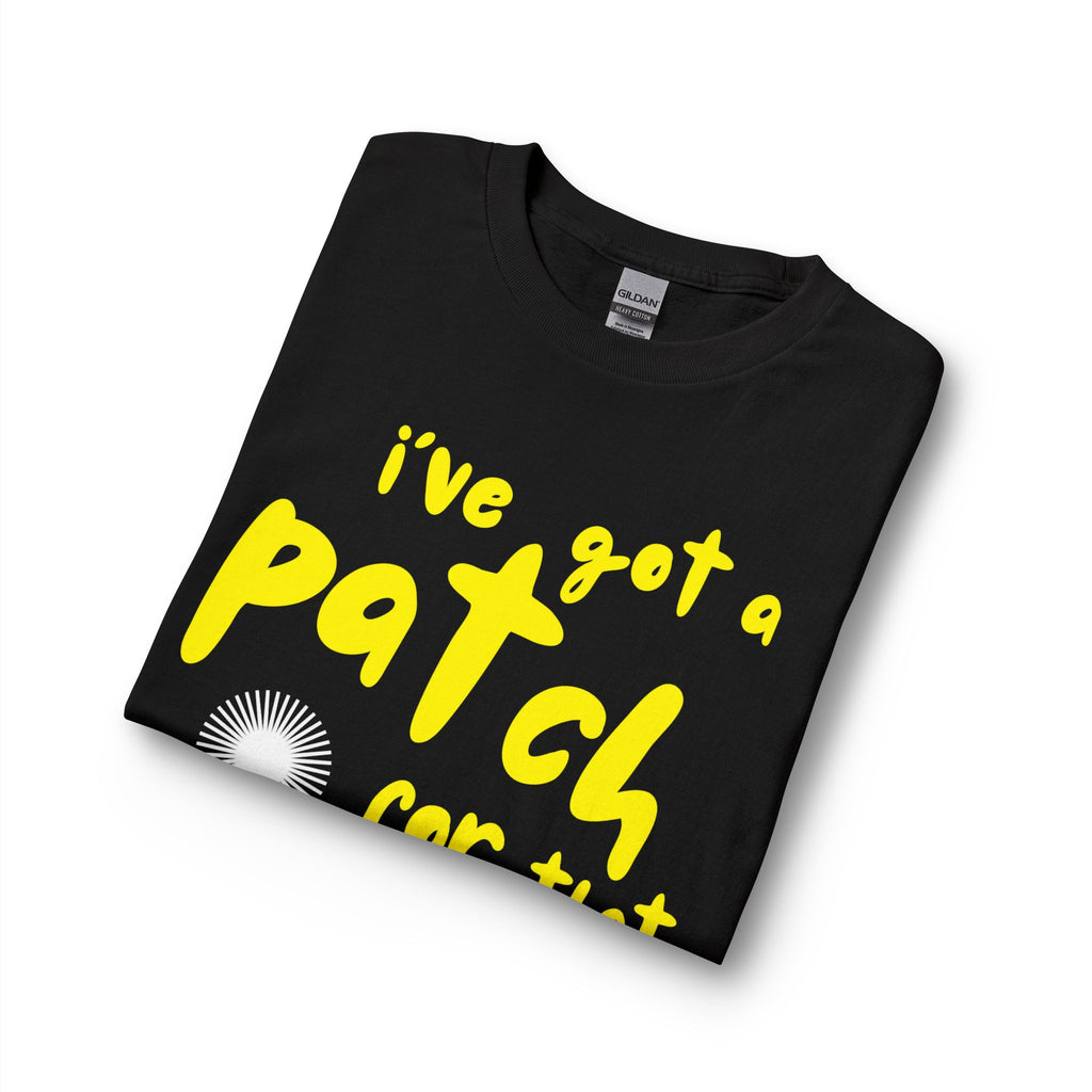 "I’ve Got a Patch for That" - Long Sleeve T-Shirt