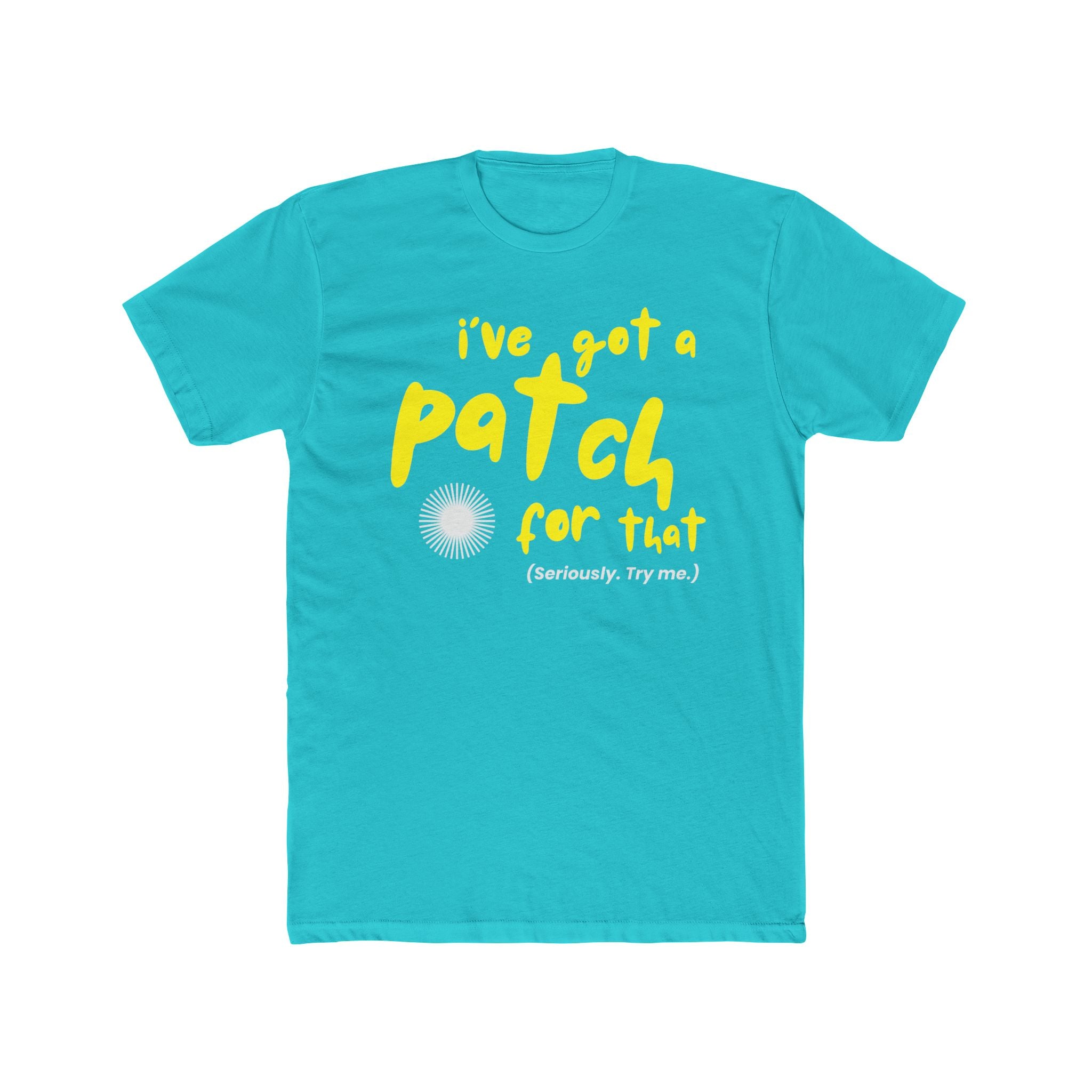 "I've Got a Patch for That" - Lightweight Cotton T-shirt