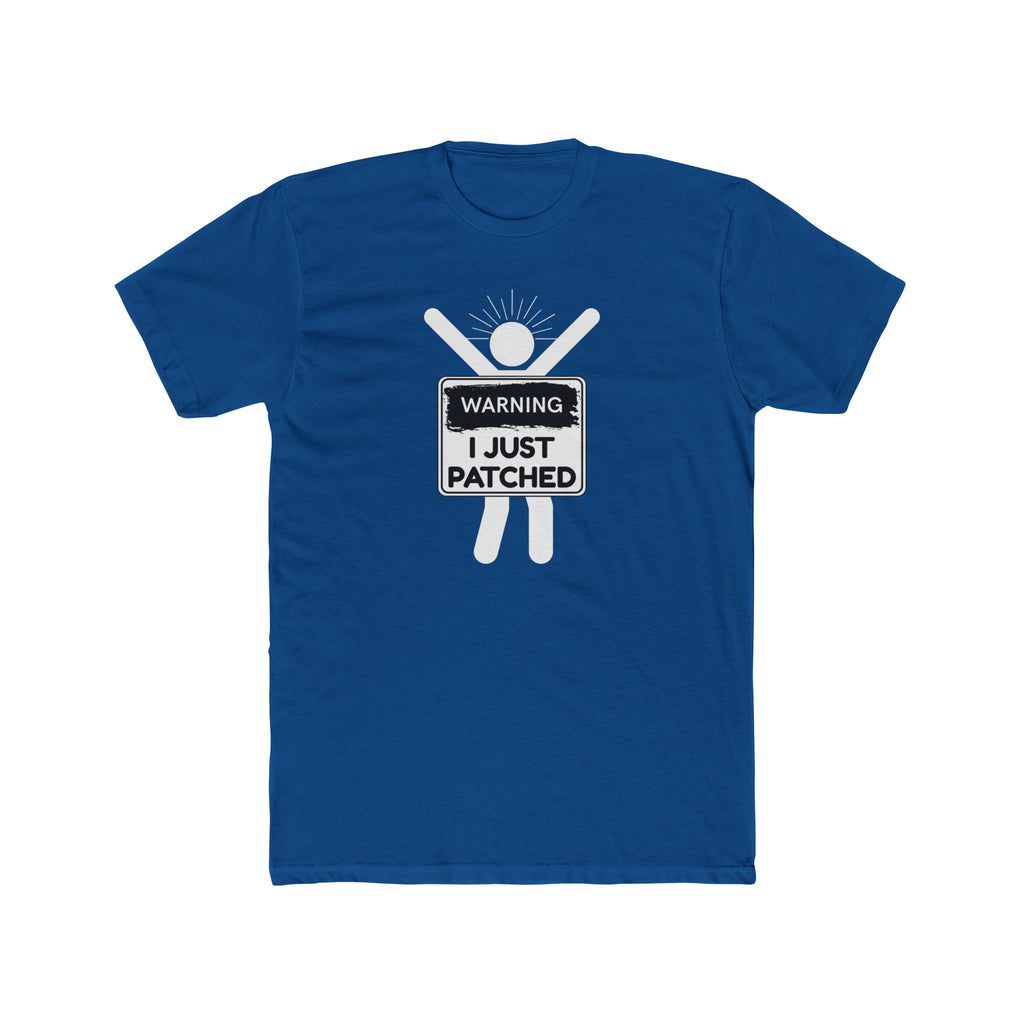 "Warning: I Just Patched" - "Lightweight Cotton T-Shirt