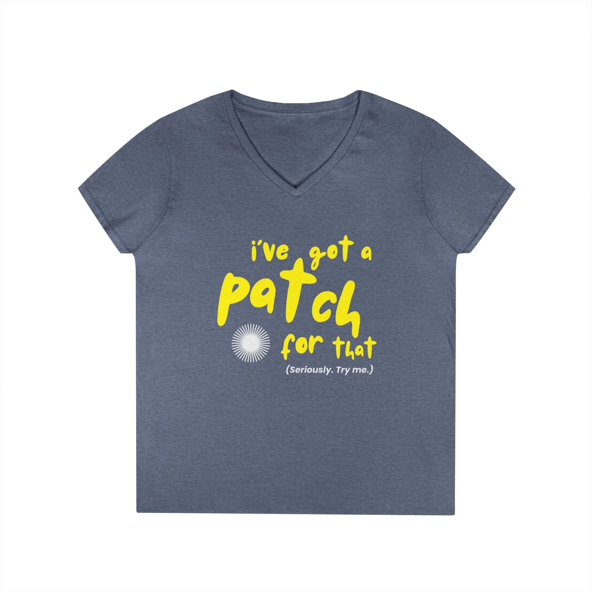 "I’ve Got a Patch for That" - Cotton V-neck T-Shirt