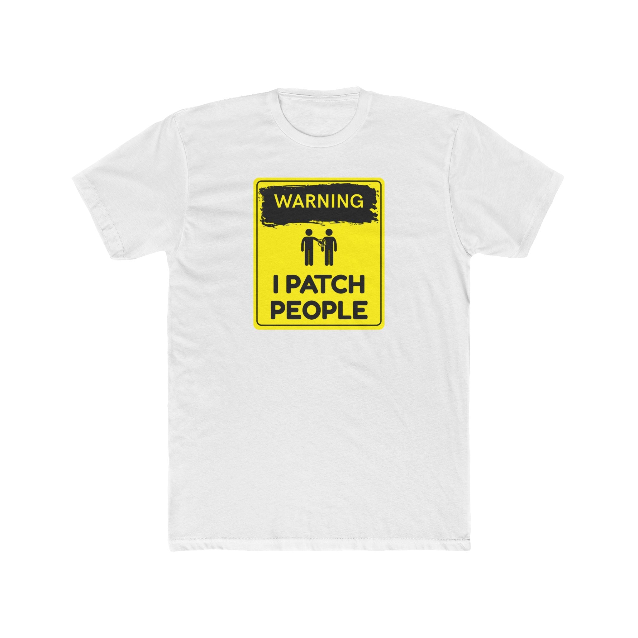 "Warning: I Patch People" - Lightweight Cotton T-Shirt