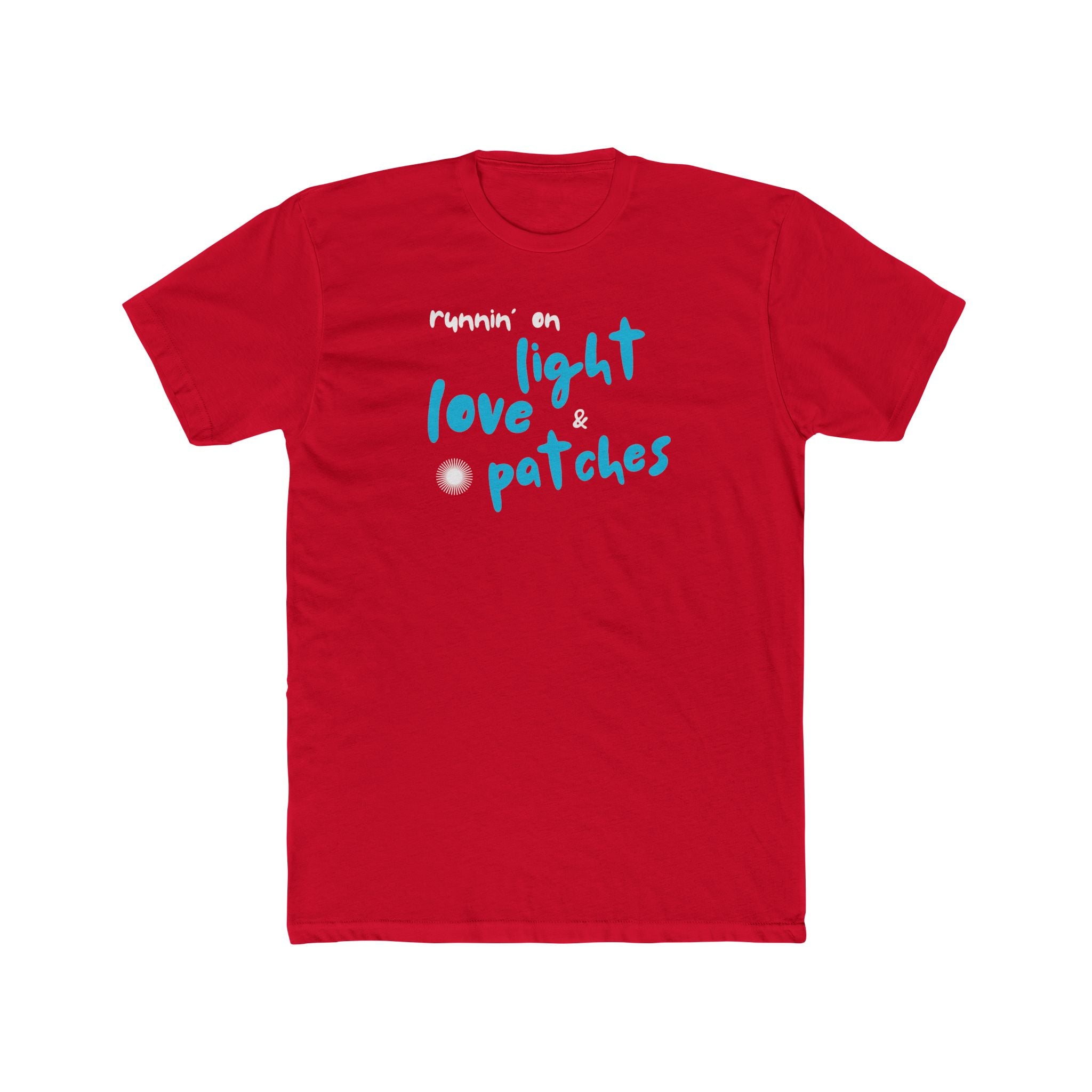 "Running On Light Love and Patches" - Unisex Cotton Crew T-shirt