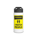 "Warning: I Patch People" - Stainless Steel Water Bottle (12oz, 18oz, 32oz)