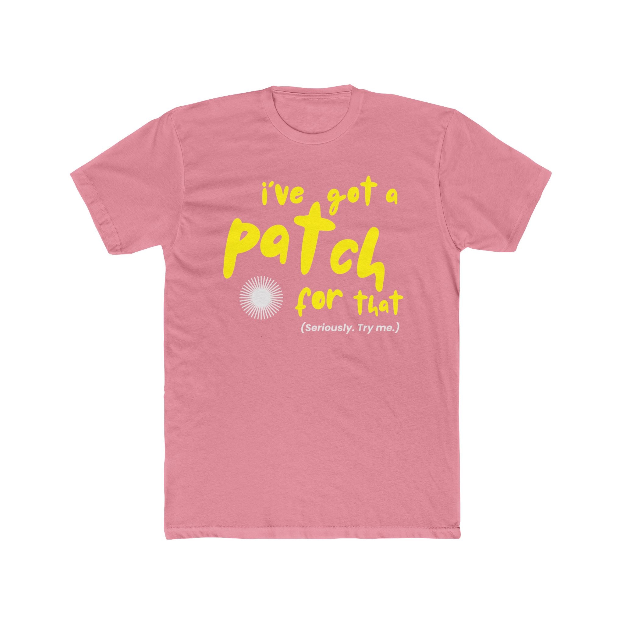 "I've Got a Patch for That" - Lightweight Cotton T-shirt