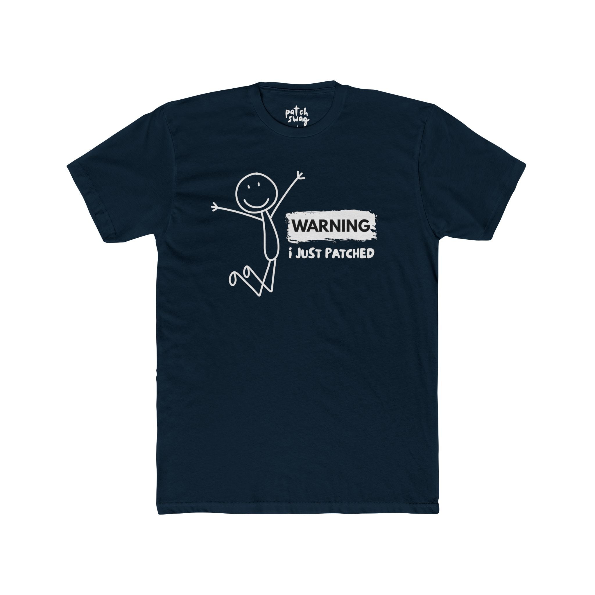 "Warning: I Just Patched" - Lightweight Cotton T-shirt