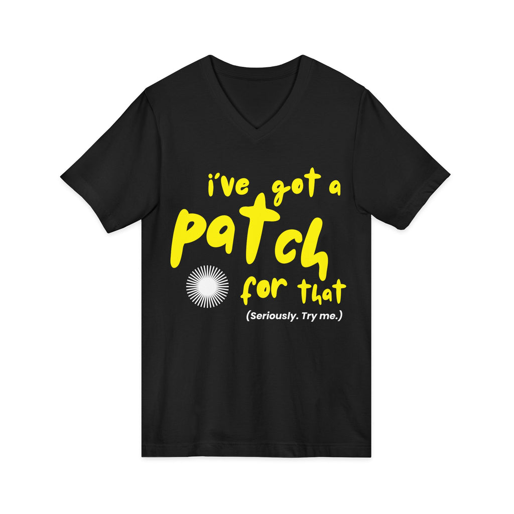 "I've Got a Patch for That" - Lightweight V-neck T-Shirt