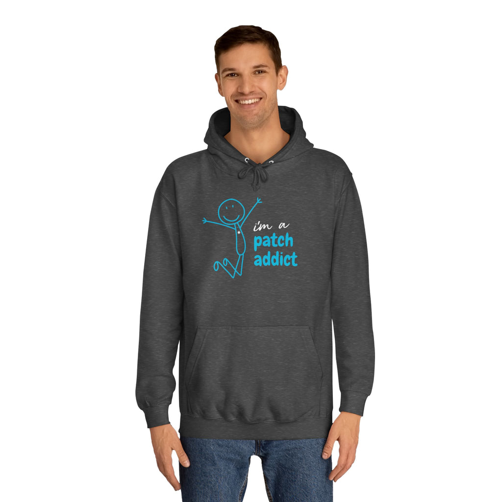 "I'm A Patch Addict" - Unisex College Hoodie