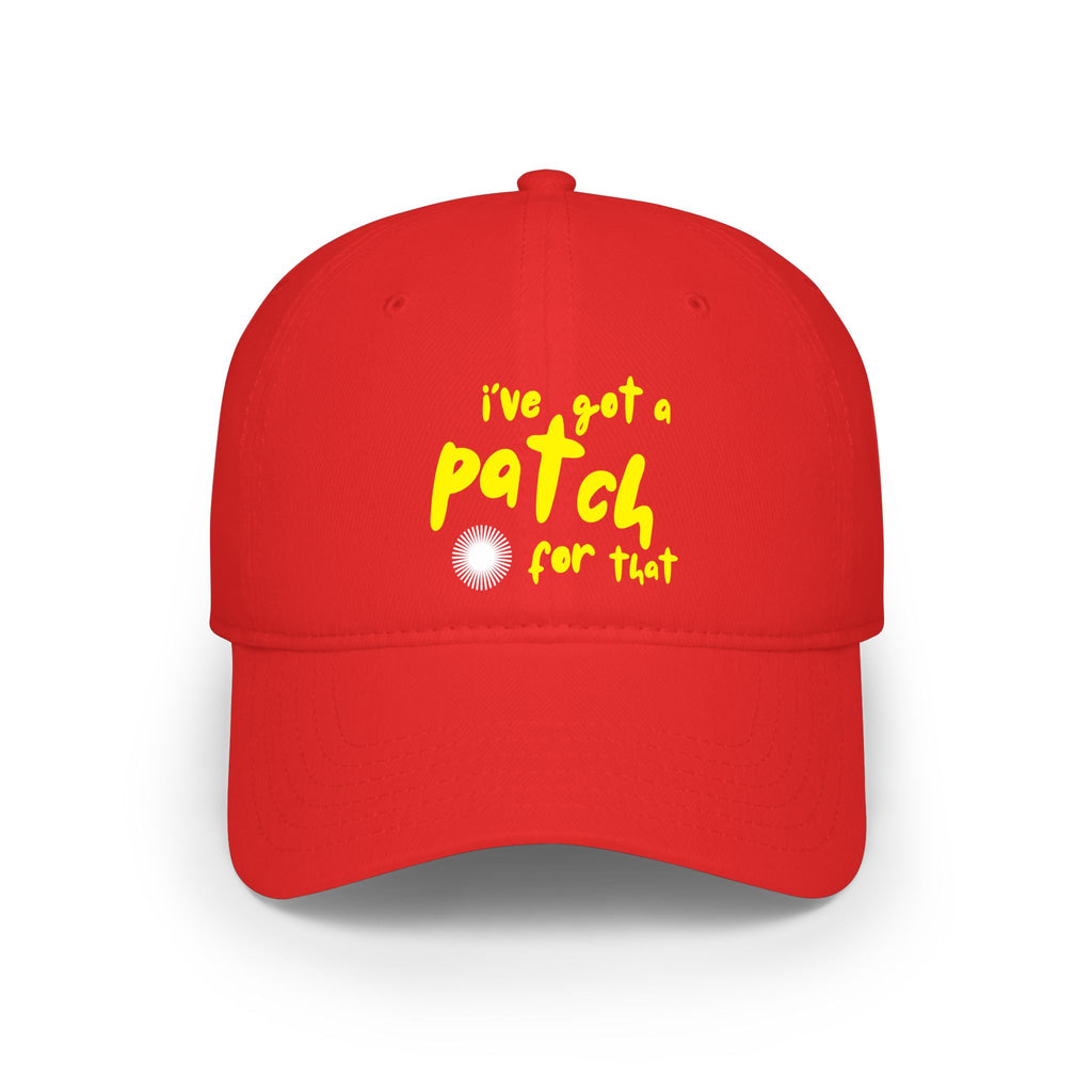"I've Got a Patch For That" - Embroidered Baseball Cap
