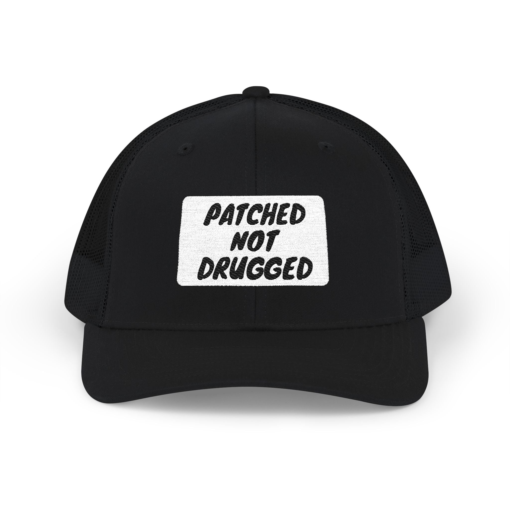 "Patched Not Drugged" - Embroidered Trucker Cap