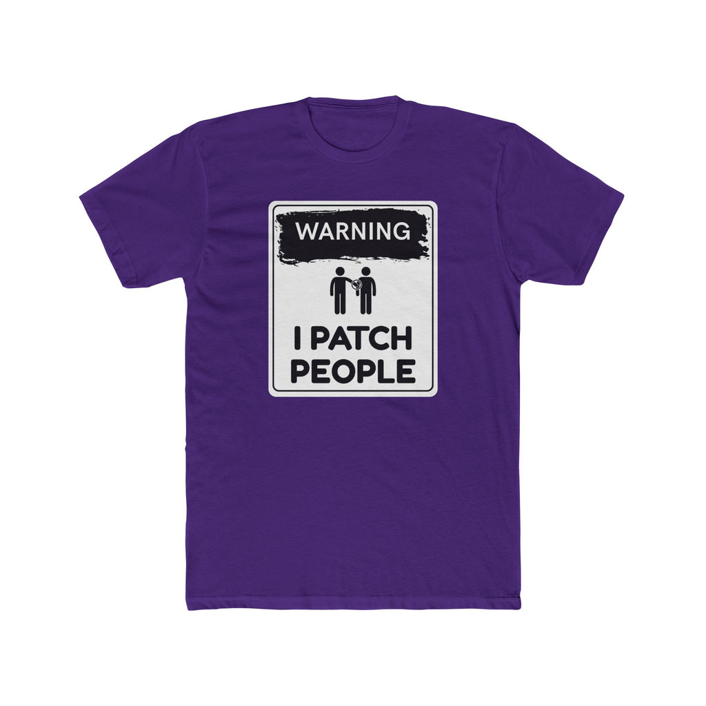 "Warning: I Patch People" - Lightweight Cotton T-Shirt
