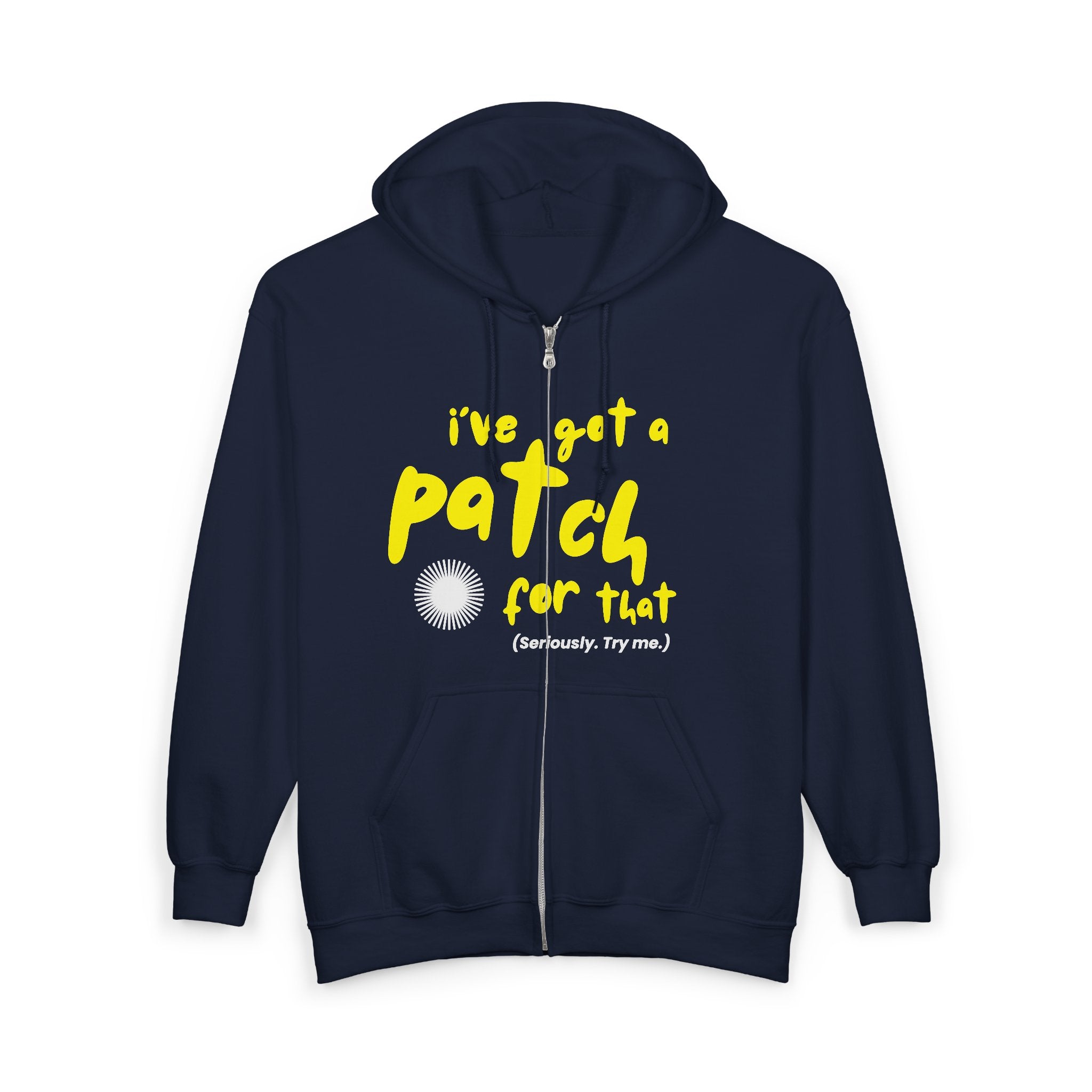 "I've Got A Patch for That" - Full Zip Hooded Sweatshirt