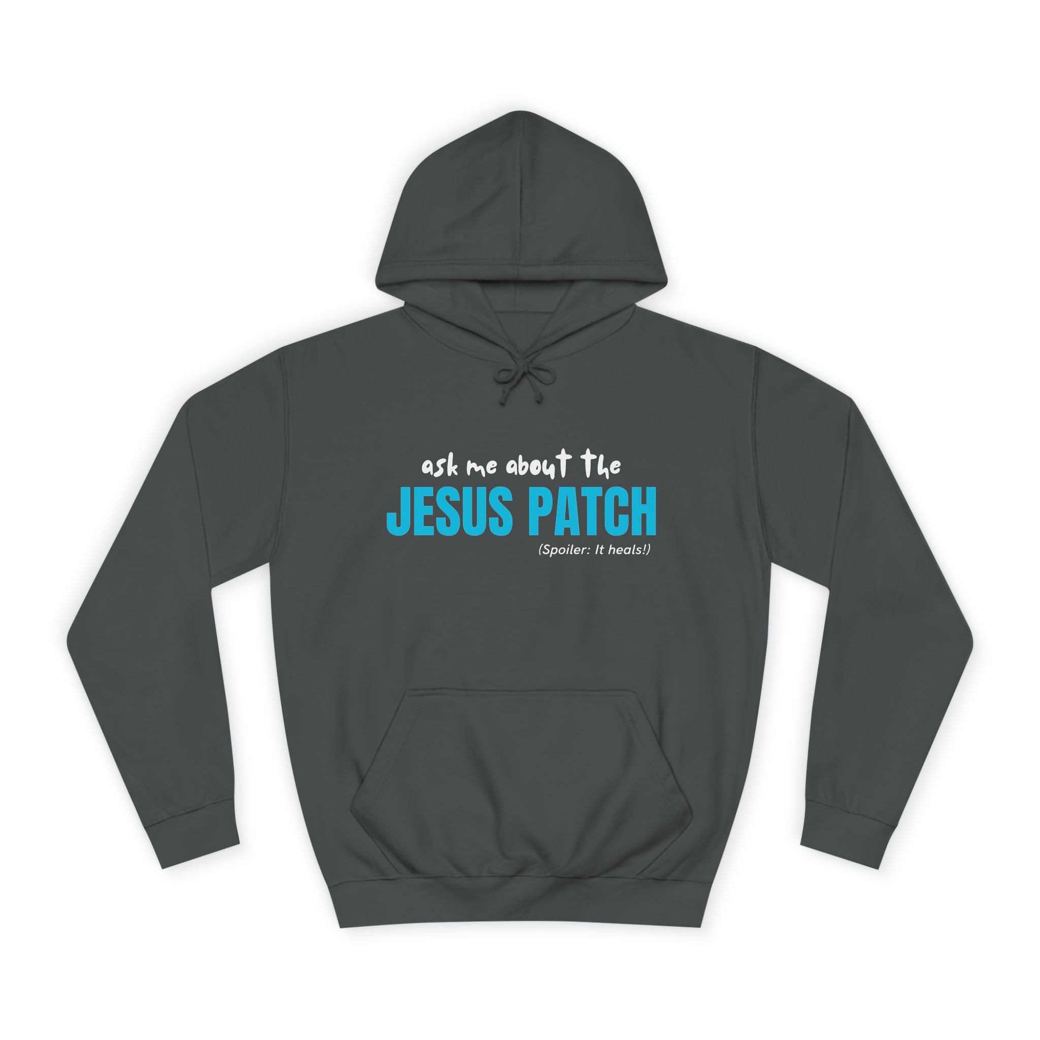 "Ask Me About The Jesus Patch" - Graphic College Hoodie