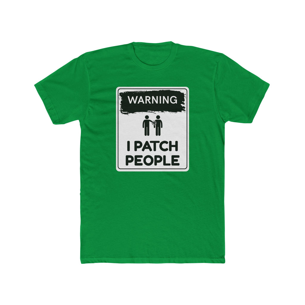"Warning: I Patch People" - Lightweight Cotton T-Shirt