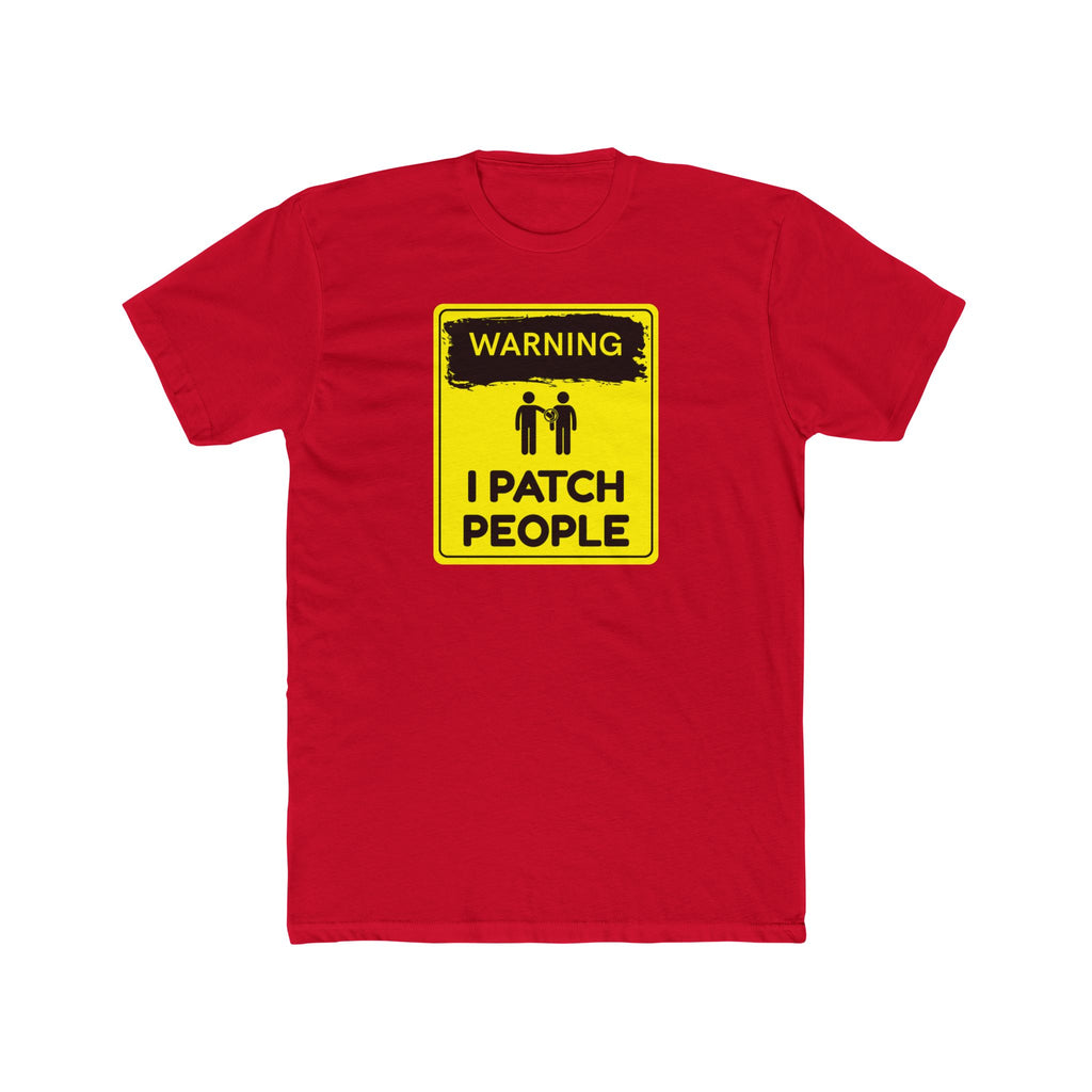 "Warning: I Patch People" - Lightweight Cotton T-Shirt