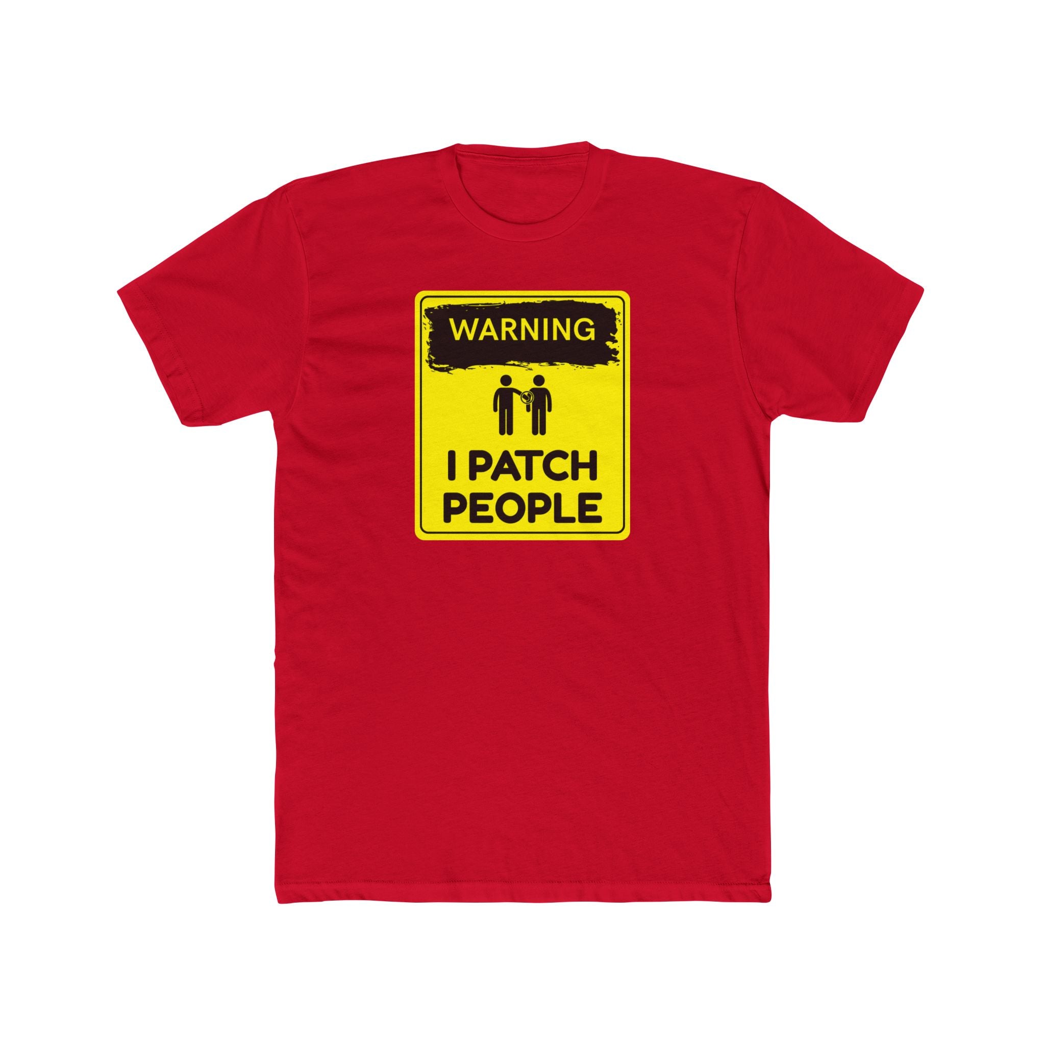 "Warning: I Patch People" - Lightweight Cotton T-Shirt