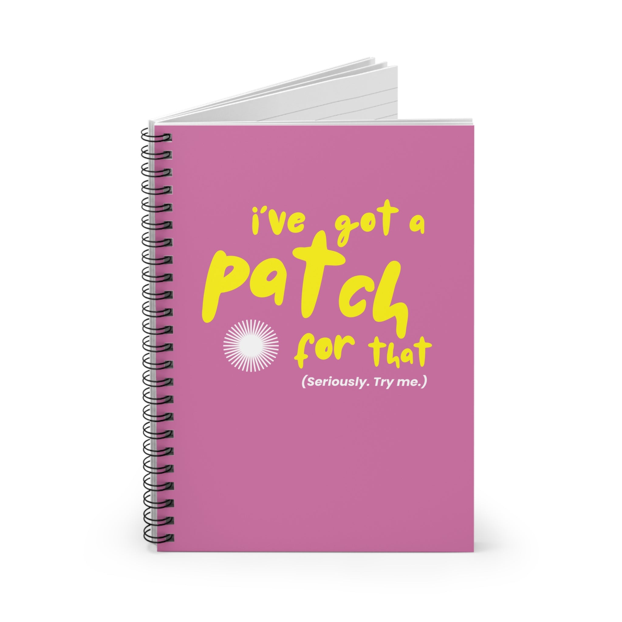 "I've Got a Patch for That" - Spiral Notebook Ruled Line