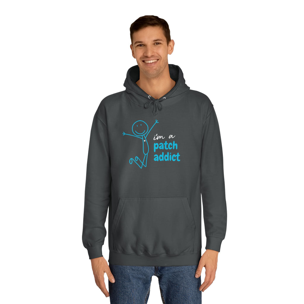 "I'm A Patch Addict" - Unisex College Hoodie