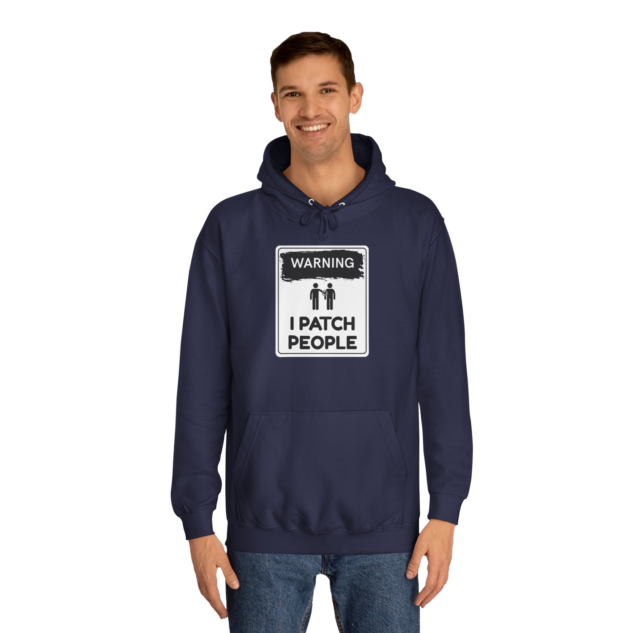 "Warning: I Patch People" - Unisex College Hoodie