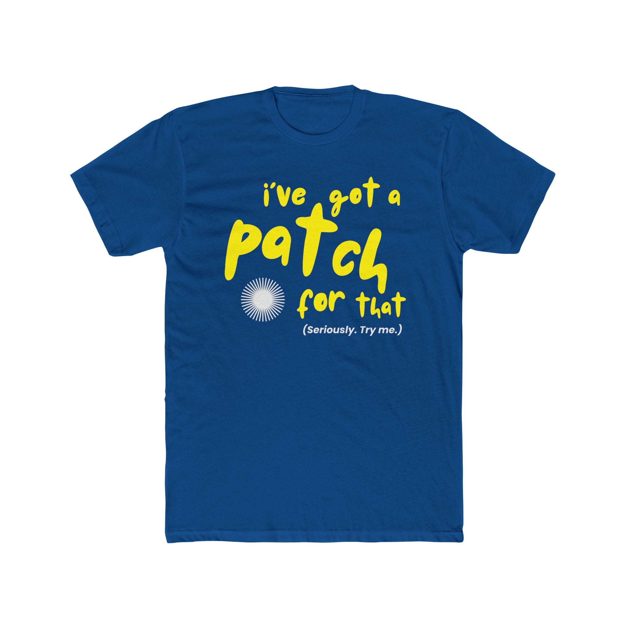 "I've Got a Patch for That" - Lightweight Cotton T-shirt