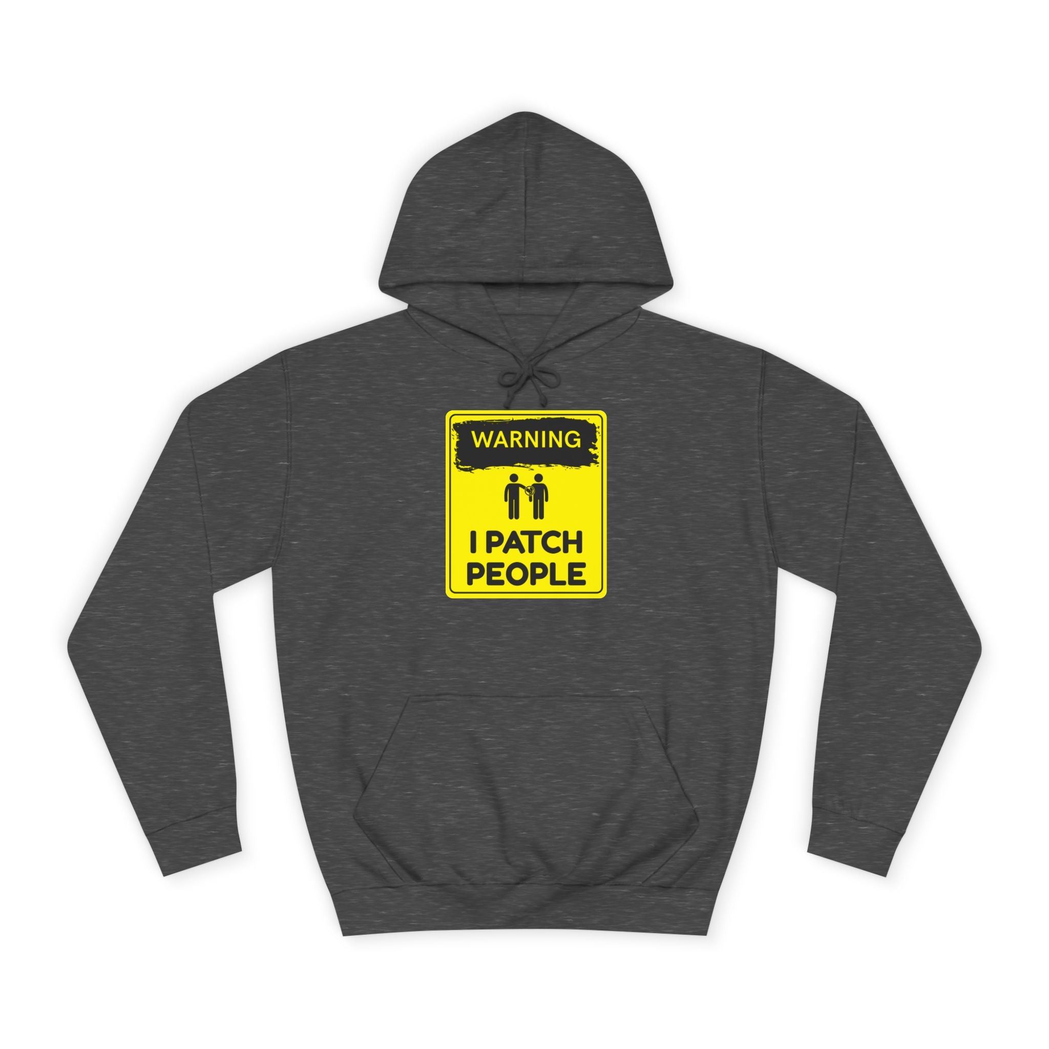 "Warning: I Patch People" - College Unisex Hoodie