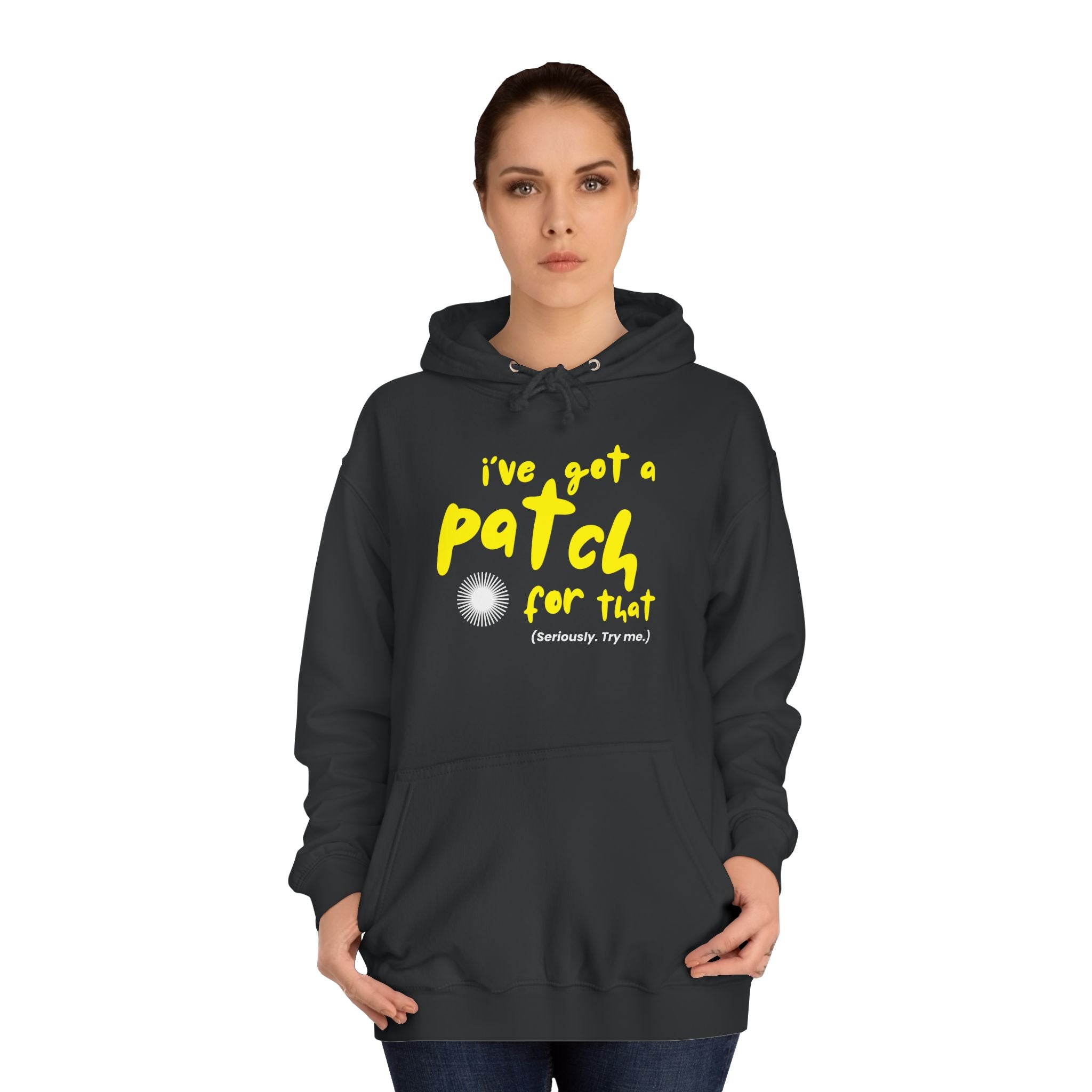 "I've Got A Patch for That" - College Unisex Hoodie